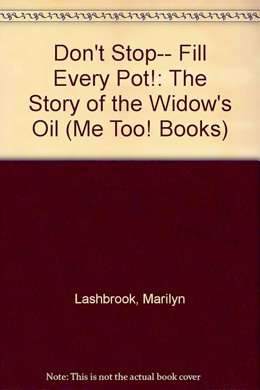 Don't Stop... Fill Every Pot: The Widows Oil (Me Too! Books) by Marilyn Lashbrook