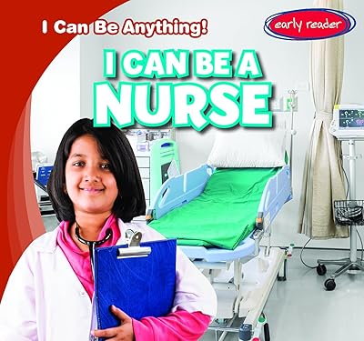 I Can Be a Nurse (I Can Be Anything)