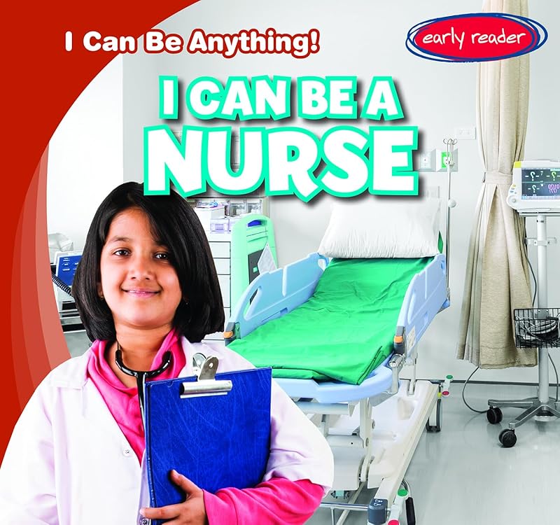 I Can Be a Nurse (I Can Be Anything) by Nancy Greenwood