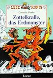 Lesekönig. Zottelkralle, das Erdmonster. ( Ab 8 J.) - Cornelia Funke