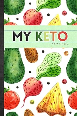 My Keto Journal: Ketogenic Diet Food Daily Weight Loss Planner