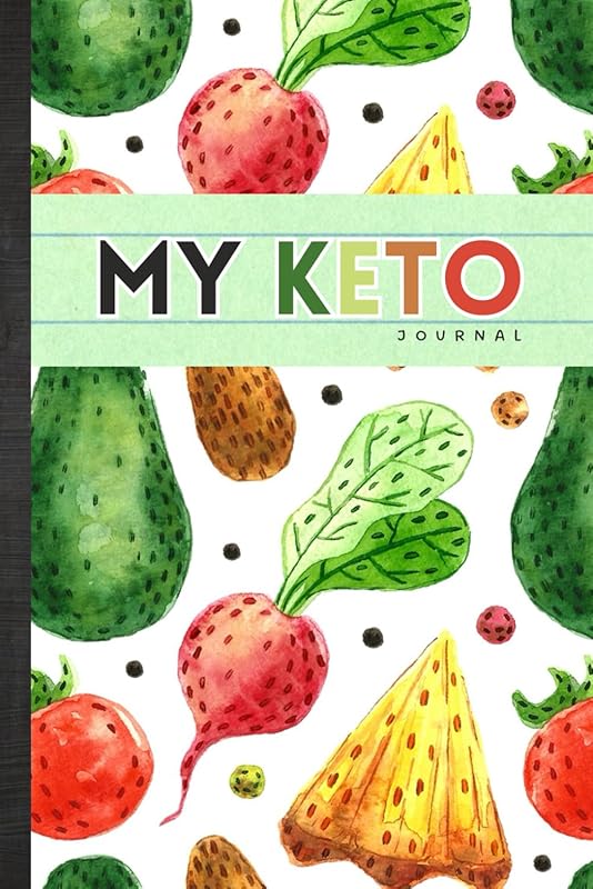 My Keto Journal: Ketogenic Diet Food Daily Weight Loss Planner by Joanna Moskal