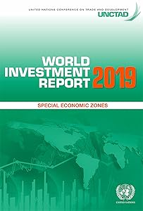 World Investment Report 2019: Special Economic Zones (United Nations Conference on Trade and Development (UNCTAD) World Investment Report (WIR))