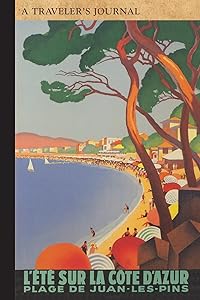 L'Ete Sur La Cote d'Azur: A Traveler's Journal (Travel Journal)