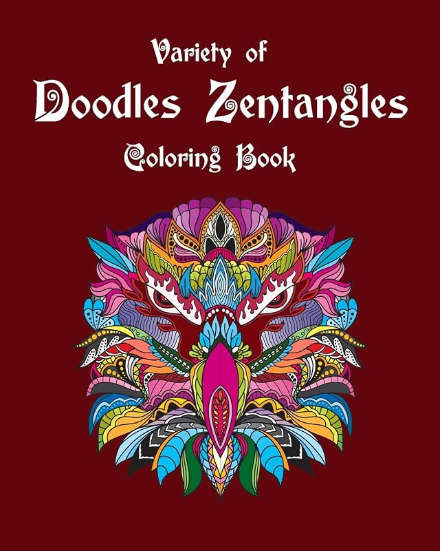 Variety of Doodles Zentangles Coloring Book: Mandalas Doodles coloring book coloring pages for senior and all ages by Arika Williams