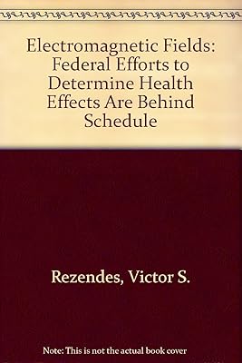 Electromagnetic Fields: Federal Efforts to Determine Health Effects Are Behind Schedule