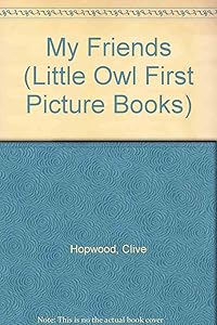 My Friends (Little Owl First Picture Books) by Clive Hopwood