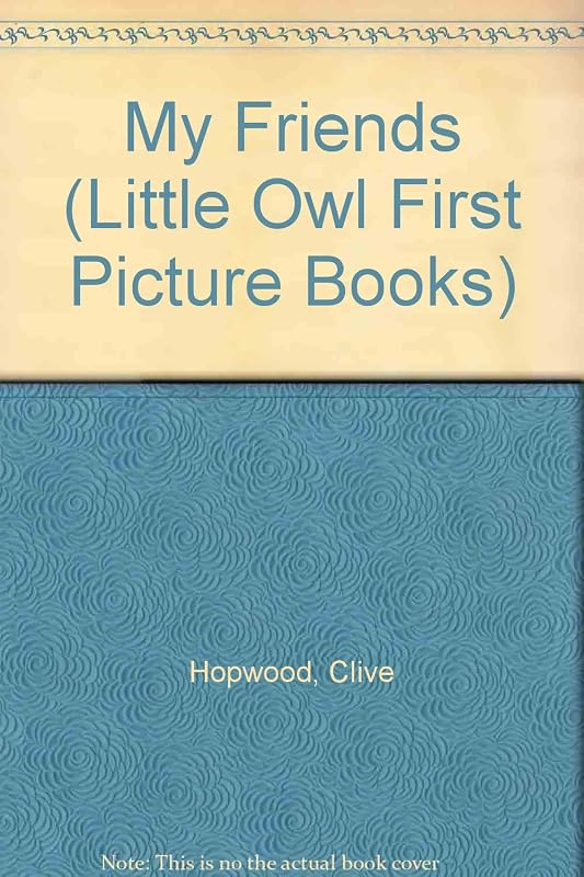 My Friends (Little Owl First Picture Books) by Clive Hopwood