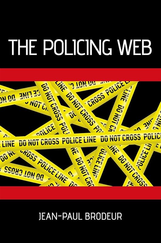 The Policing Web (Studies in Crime and Public Policy) by Jean-Paul Brodeur