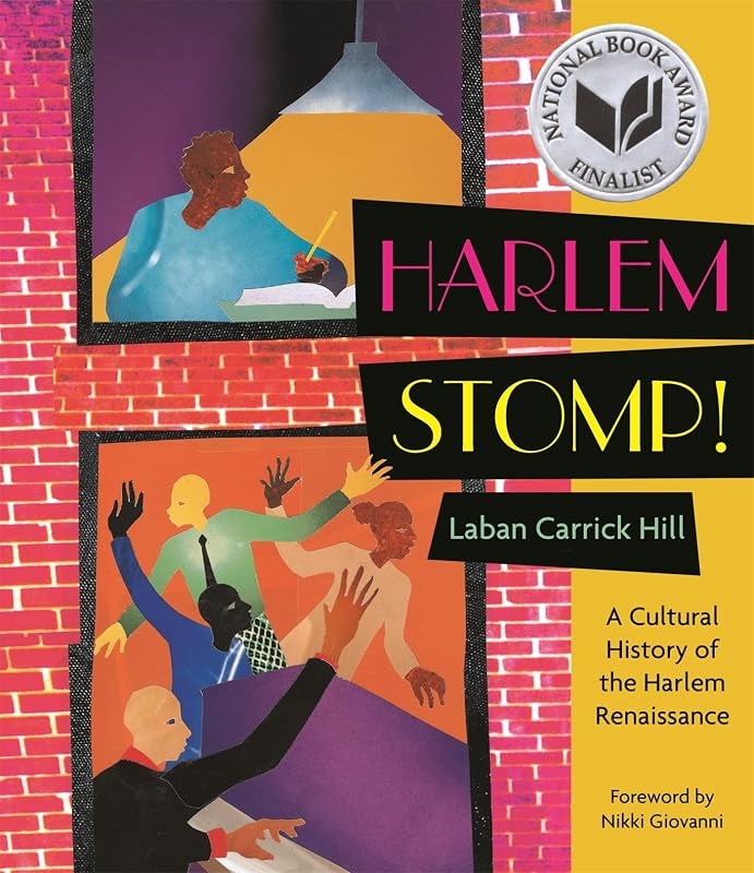 Harlem Stomp!: A Cultural History of the Harlem Renaissance (National Book Award Finalist) by Laban Carrick Hill