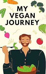 My Vegan Journey: Simple Recipes for Plant-based Diets by Victoria Samson