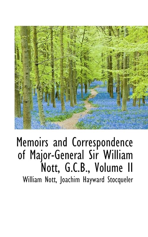 Memoirs and Correspondence of Major-general Sir William Nott, G.c.b. by William Nott