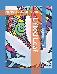 Lifted Leaf: An Adult Colouring Book by Rebecca Tull
