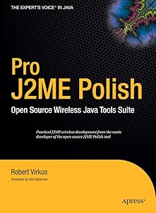 Pro J2ME Polish: Open Source Wireless Java Tools Suite by Robert Virkus