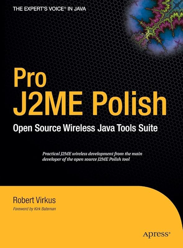 Pro J2ME Polish: Open Source Wireless Java Tools Suite by Robert Virkus