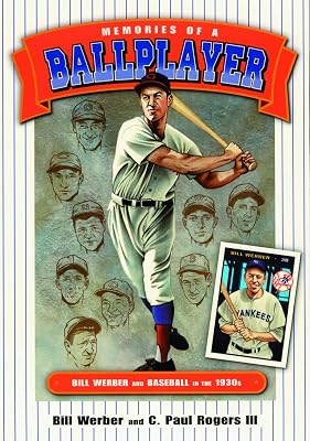 Memories of a Ballplayer: Bill Werber and Baseball in the 1930s (Society for American Baseball Research)