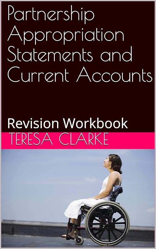 Partnership Appropriation Statements and Current Accounts: Revision Workbook (Accountancy Revision Workbooks) by Teresa Clarke
