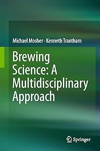Brewing Science: A Multidisciplinary Approach by Michael Mosher