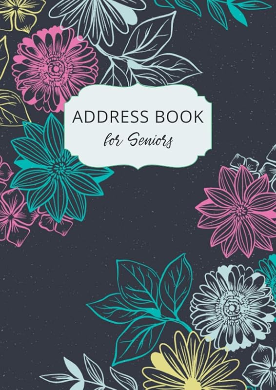 Address Book for Seniors: A4 Large Print Address Book Alphabetical Tabs Index with Birthdays, Hand Drawn Flower Background by LargePress. Studio