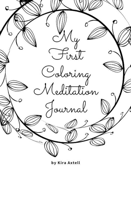 My First Coloring Meditation Journal by Kira Axtell