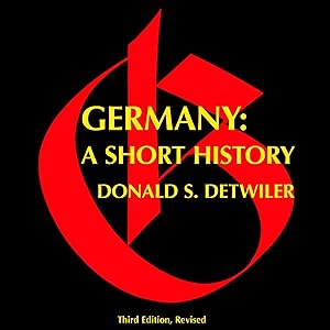 Germany, Third Edition: A Short History by Donald S. Detwiler