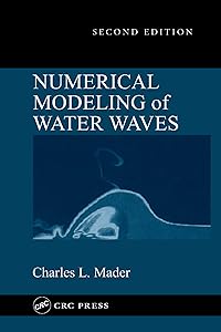 Numerical Modeling of Water Waves by Charles L. Mader