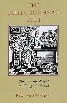 The Philosopher's Diet: How to Lose Weight and Change the World (Nonpareil Book)