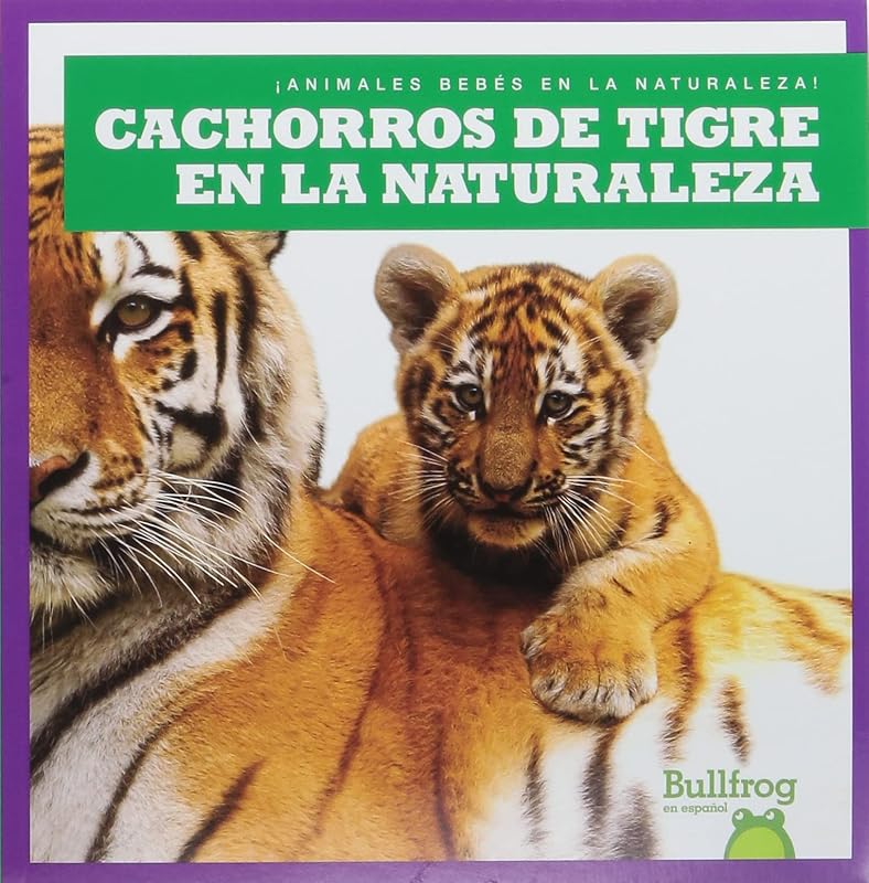 Cachorros de Tigre En La Naturaleza (Tiger Cubs in the Wild) (¡Animales Bebés En La Naturaleza! (Baby Animals in the Wild!)) (Spanish Edition) by Marie Brandle