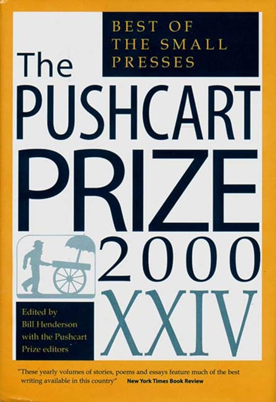 The Pushcart Prize 2000 XXIV: Best of the Small Presses by Bill Henderson