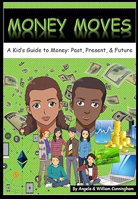 Money Moves: A Kid's Guide to Money: Past, Present, & Future