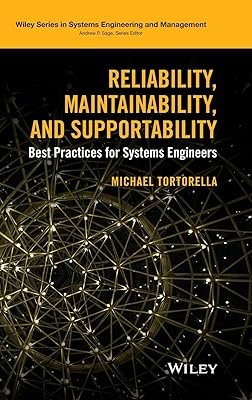 Reliability, Maintainability, and Supportability: Best Practices for Systems Engineers (Wiley Series in Systems Engineering and Management)