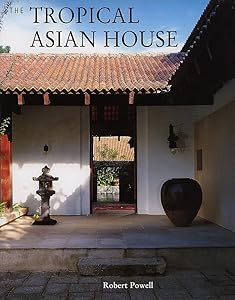 The Tropical Asian House by Robert Powell