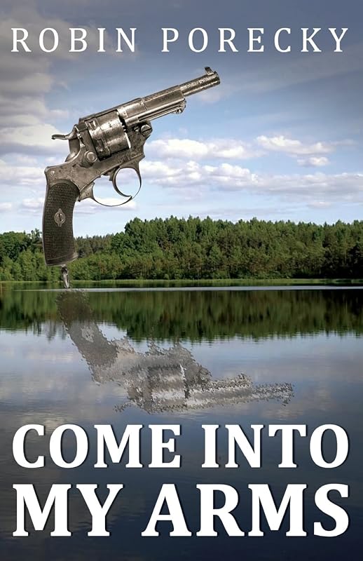Come into My Arms by Robin Porecky