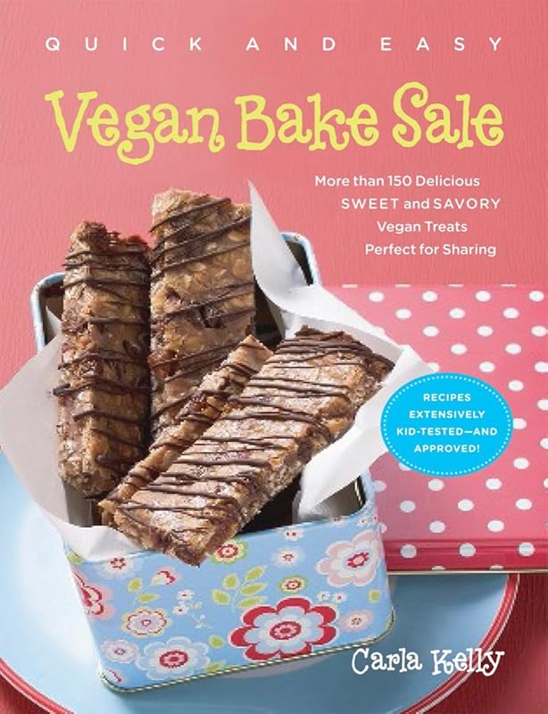 Quick & Easy Vegan Bake Sale: More than 150 Delicious Sweet and Savory Vegan Treats Perfect for Sharing by Carla Kelly