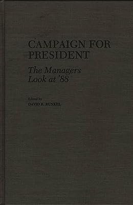 Campaign for President: The Managers Look at '88