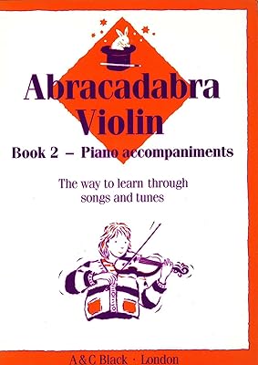 Abracadabra Violin Book 2 (Piano Accompaniments): The Way to Learn Through Songs and Tunes (2)