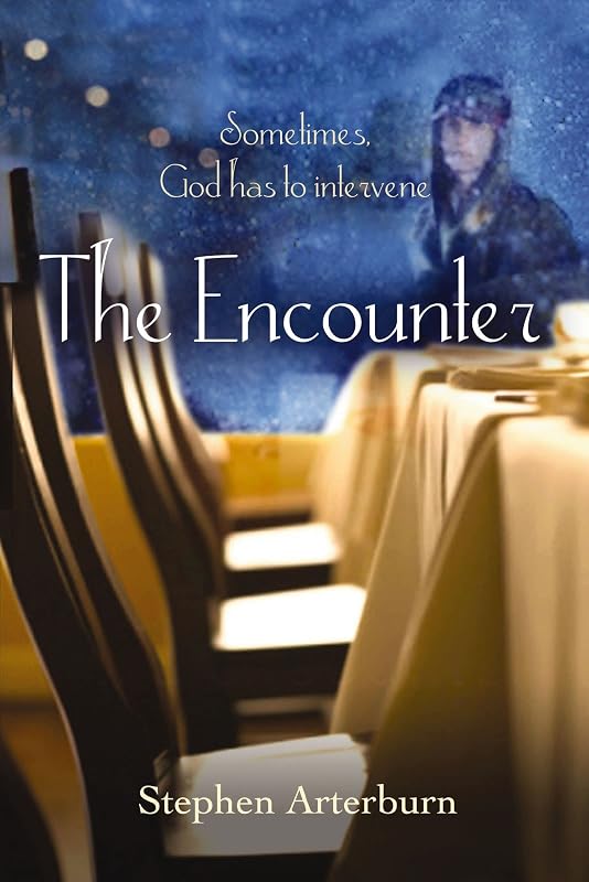 The Encounter: Sometimes God Has to Intervene by Stephen Arterburn