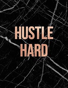 Hustle Hard: Marble and Gold | 150 College-ruled Lined Pages | 8.5 x 11 - A4 Size | Inspirational gift for Girls (Marble and Rose Gold Inspirational Notebook for Girls) by Hustle Hard Notebook