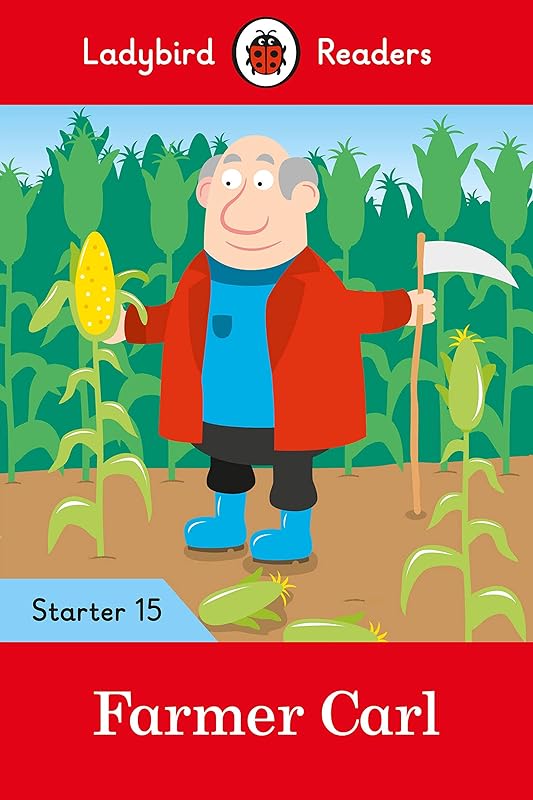 Farmer Carl - Ladybird Readers Starter Level 15 by Ladybird