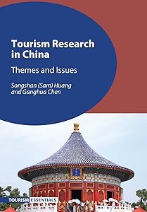 Tourism Research in China: Themes and Issues (Tourism Essentials Book 3) by Songshan (Sam) Huang