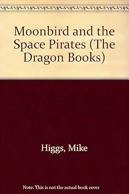 Moonbird and the Space Pirates (The Dragon Books)