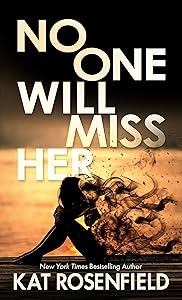 No One Will Miss Her (Thorndike Press Large Print Thriller, Adventure, and Suspense) by Kat Rosenfield