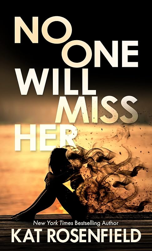 No One Will Miss Her (Thorndike Press Large Print Thriller, Adventure, and Suspense) by Kat Rosenfield