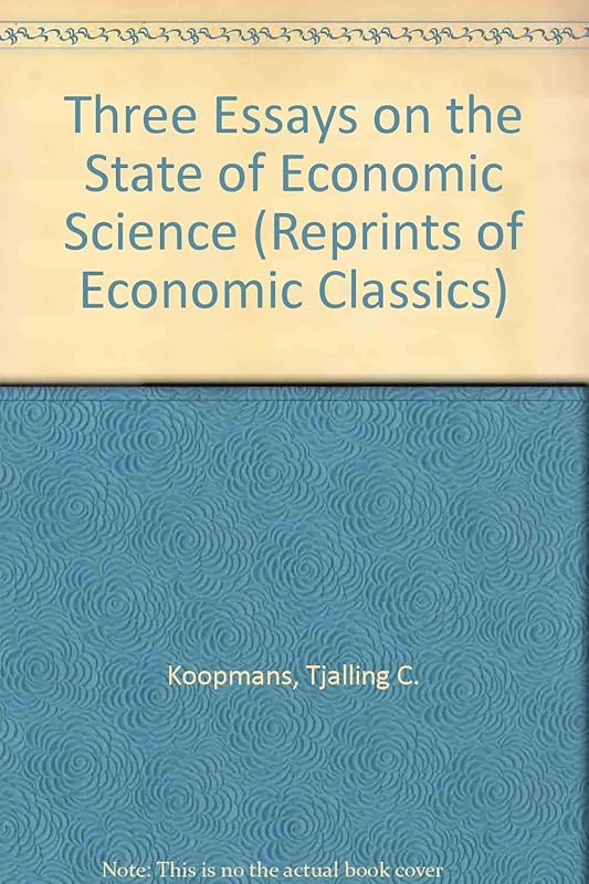 Three Essays on the State of Economic Science (Reprints of Economic Classics) by Tjalling Charles Koopmans