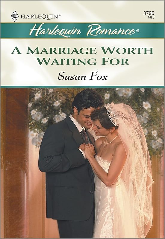 A Marriage Worth Waiting For by Susan Fox