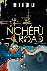 Nchefu Road by Uche Ogbuji