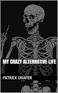 My Crazy Alternative Life