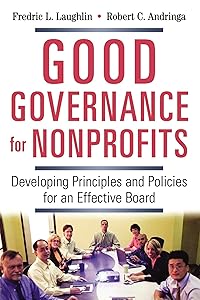 Good Governance for Nonprofits: Developing Principles and Policies for an Effective Board by Frederic L. LAUGHLIN