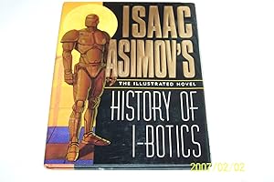 Isaac Asimov's History of I-Botics: An Illustrated Novel