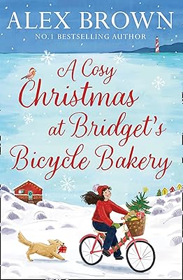 A Cosy Christmas at Bridget’s Bicycle Bakery: The only feel good, festive Christmas romance you need–brand new from the bestselling author! (The Carrington’s Bicycle Bakery, Book 1)